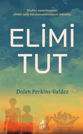 Elimi Tut – Dolen Perkins-Valdez – Ren Kitap kitap kapağı