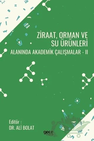 Ziraat Orman ve Su Ürünleri Alanında Akademik Çalışmalar - 2 – Ali Bolat – Gece Kitaplığı kitap kapağı