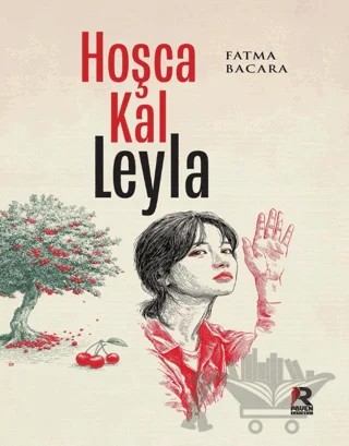 Hoşca Kal Leyla – Fatma Bacara – Raven Yayınevi kitap kapağı