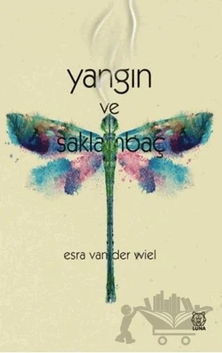 Yangın ve Saklambaç – Esra van der Wiel – Luna Yayınları kitap kapağı