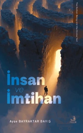 İnsan ve İmtihan – Ayşe Bayraktar Barış – Fecr Yayınları kitap kapağı
