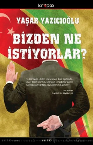 Bizden Ne İstiyorlar? – Yaşar Yazıcıoğlu – Kripto Basım Yayın kitap kapağı