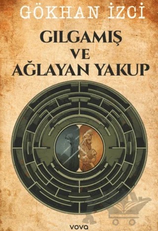 Gılgamış ve Ağlayan Yakup – Gökhan İzci – Vova Yayınları kitap kapağı