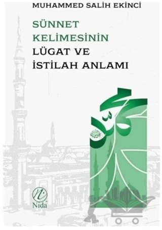 Sünnet Kelimesinin Lügat ve İstilah Anlamı – Muhammed Salih Ekinci – Nida Yayıncılık kitap kapağı