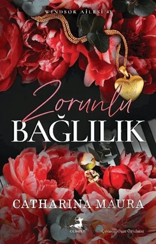 Zorunlu Bağlılık - Windsor Ailesi 3 – Catharina Maura – Olimpos Yayınları kitap kapağı