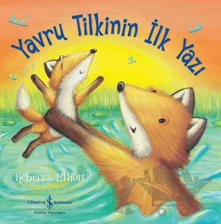 Yavru Tilkinin İlk Yazı – Rebecca Elliott – İş Bankası Kültür Yayınları kitap kapağı