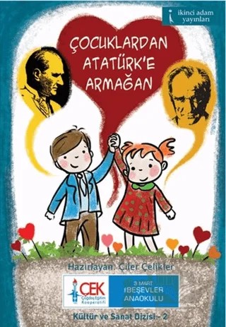 Çocuklardan Atatürk’e Armağan – Çiler Çelikler – İkinci Adam Yayınları kitap kapağı