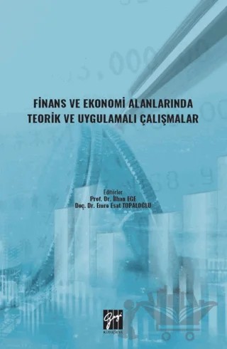 Finans ve Ekonomi Alanlarında Teorik ve Uygulamalı Çalışmalar – Kolektif – Gazi Kitabevi kitap kapağı