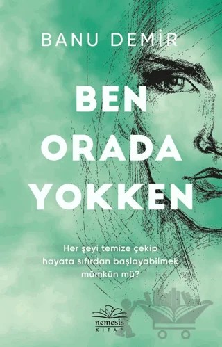 Ben Orada Yokken – Banu Demir – Nemesis Kitap kitap kapağı