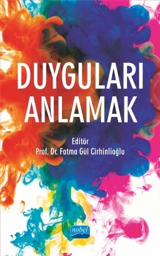 Duyguları Anlamak – Fatma Gül Cirhinlioğlu – Nobel Akademik Yayıncılık kitap kapağı