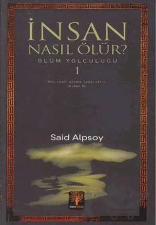 İnsan Nasıl Ölür? – Said Alpsoy – Eser Kitap kitap kapağı
