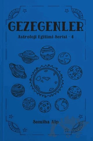 Gezegenler - Astroloji Eğitimi Serisi - 4 – Semiha Alp – Ekorp Kitap kitap kapağı