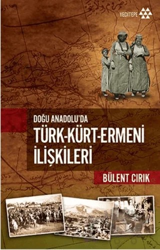 Türk-Kürt-Ermeni İlişkileri – Bülent Cırık – Yeditepe Yayınevi kitap kapağı