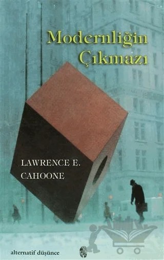 Modernliğin Çıkmazı – Lawrence E. Cahoone – İnsan Yayınları kitap kapağı