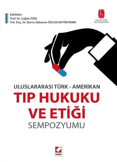 Uluslararası Türk–AmerikanTıp Hukuku ve Etiği Sempozyumu – Çağlar Özel, Burcu Gülseren Özcan Büyüktanır – Seçkin Yayıncılık kitap kapağı
