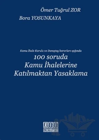 Kamu İhale Kurulu ve Danıştay Kararı Işığında 100 Soruda Kamu İhalelerine Katılmaktan Yasaklama – Bora Yosunkaya, Ömer Tuğrul Zor – On İki Levha Yayınları kitap kapağı
