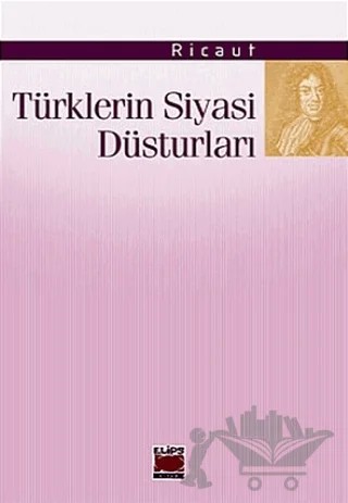 Türklerin Siyasi Düsturları – Ricaut – Elips Kitap kitap kapağı