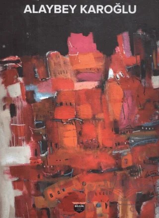 Alaybey Karoğlu – Alaybey Karoğlu – Bilgin Kültür Sanat Yayınları kitap kapağı