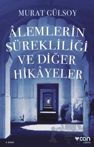 Alemlerin Sürekliliği ve Diğer Hikayeler – Murat Gülsoy – Can Yayınları kitap kapağı