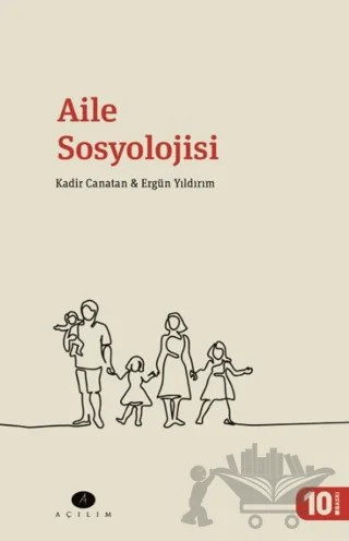 Aile Sosyolojisi – Ergün Yıldırım, Kadir Canatan – Açılım Kitap kitap kapağı