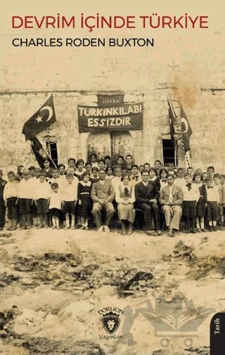 Devrim İçinde Türkiye – Charles Roden Buxton – Dorlion Yayınları kitap kapağı