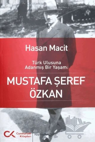 Türk Ulusuna Adanmış Bir Yaşam: Mustafa Şeref Özkan – Hasan Macit – Cumhuriyet Kitapları kitap kapağı