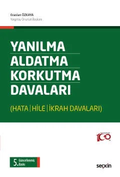 Yanılma – Aldatma – Korkutma Davaları (Hata – Hile – İkrah Davaları) – Eraslan Özkaya – Seçkin Yayıncılık kitap kapağı