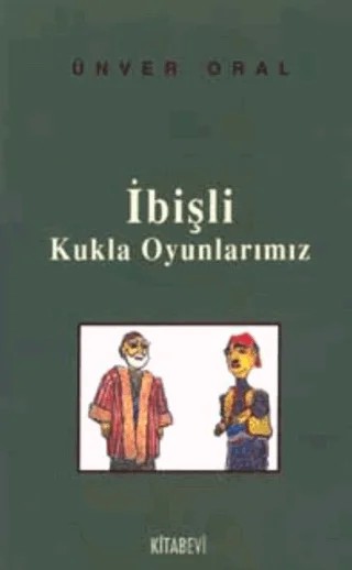 İbişli Kukla Oyunlarımız 15. Metin – Ünver Oral – Kitabevi Yayınları kitap kapağı