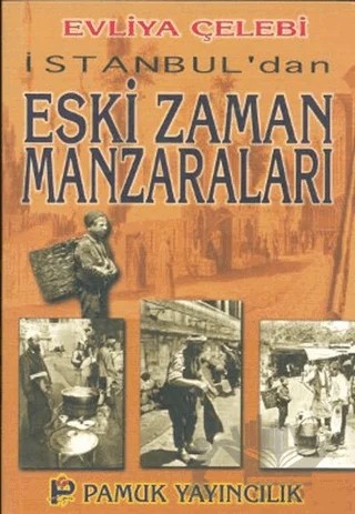 İstanbul’dan Eski Zaman Manzaraları (Kültür-001) – Evliyâ Çelebi – Pamuk Yayıncılık kitap kapağı