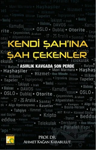 Kendi Şah'ına Şah Çekenler – Ahmet Kağan Karabulut – Karatay Akademi kitap kapağı