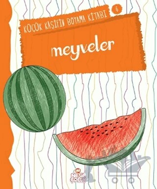 Meyveler - Küçük Kaşifin Boyama Kitabı Serisi 6 – Nilüfer Taktak – Nesil Çocuk Yayınları kitap kapağı