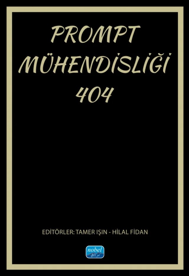 Prompt Mühendisliği 404 – Hilal Fidan, Mustafa Kemal Topçu, Tamer Işın, Zişan Cihangir Işın – Nobel Akademik Yayıncılık kitap kapağı