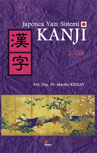 Japonca Yazı Sistemi Kanji Cilt 2 – Mariko Kızılay – Kriter Yayınları kitap kapağı