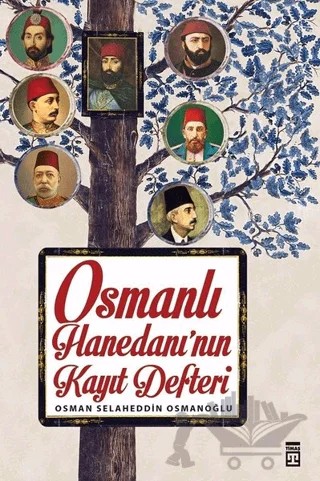 Osmanlı Hanedanı'nın Kayıt Defteri – Osman Selaheddin Osmanoğlu – Timaş Tarih kitap kapağı