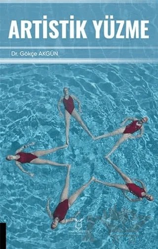 Artistik Yüzme – Gökçe Akgün – Akademisyen Kitabevi kitap kapağı