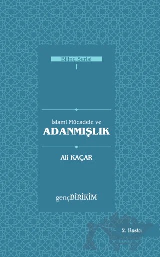 İslami Mücadele ve Adanmışlık – Ali Kaçar – Genç Birikim Yayınları kitap kapağı