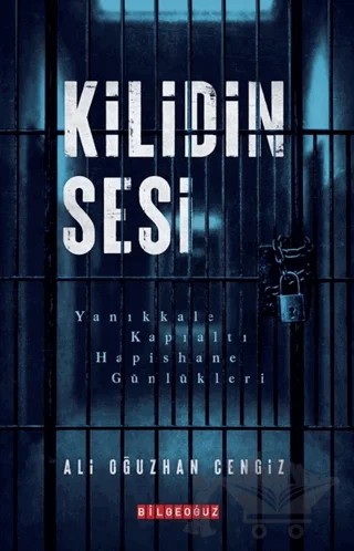 Kilidin Sesi – Ali Oğuzhan Cengiz – Bilgeoğuz Yayınları kitap kapağı