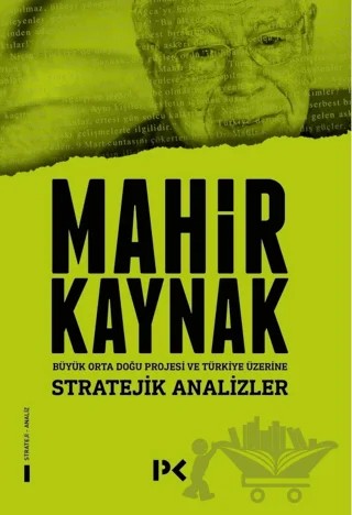 Stratejik Analizler - Büyük Orta Doğu Projesi ve Türkiye Üzerine – Mahir Kaynak – Profil Kitap kitap kapağı