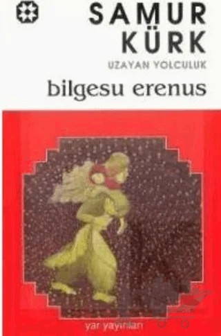 Samur Kürk Uzayan Yolculuk – Bilgesu Erenus – Yar Yayınları kitap kapağı