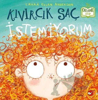 Kıvırcık Saç İstemiyorum – Laura Ellen Anderson – Beyaz Balina Yayınları kitap kapağı