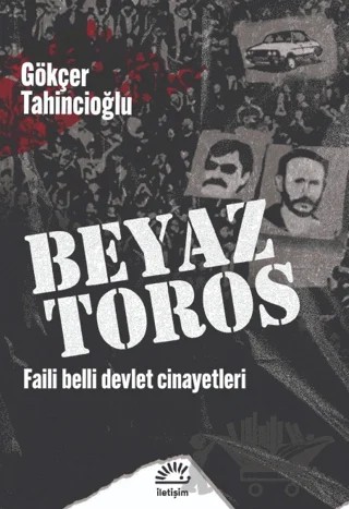 Beyaz Toros – Gökçer Tahincioğlu – İletişim Yayınevi kitap kapağı