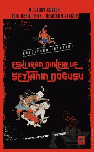 Eski İran Dinleri ve Şeytanın Doğuşu – M. Olgay Söyler – Ötüken Neşriyat kitap kapağı