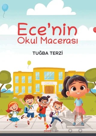 Ece’nin Okul Macerası – Terzi Tuğba – Morena Yayınevi kitap kapağı