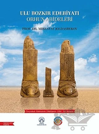 Ulu Bozkır Edebiyatı Orhun Abideleri – Mırzatay Joldasbekov – Bengü Yayınları kitap kapağı