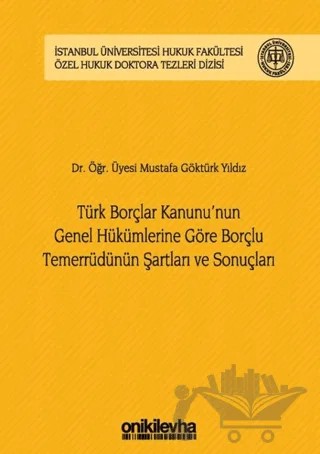 Türk Borçlar Kanunu'nun Genel Hükümlerine Göre Borçlu Temerrüdünün Şartları ve Sonuçları – Mustafa Göktürk Yıldız – On İki Levha Yayınları kitap kapağı