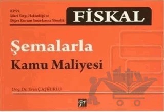 Fiskal - Şemalarla Kamu Maliyesi – Eren Çaşkurlu – Gazi Kitabevi kitap kapağı