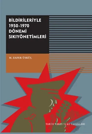 Bildirileriyle 1950 - 1970 Dönemi Sıkıyönetimleri – M. Zafer Üskül – Tarih Vakfı Yurt Yayınları kitap kapağı