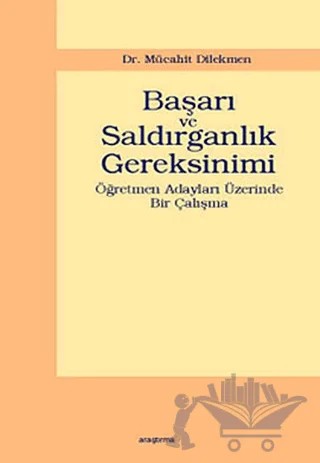 Başarı ve Saldırganlık Gereksinimi – Mücahit Dilekmen – Araştırma Yayınları kitap kapağı