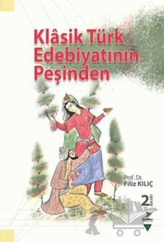 Klasik Türk Edebiyatının Peşinden – Filiz Kılıç – Grafiker Yayınları kitap kapağı