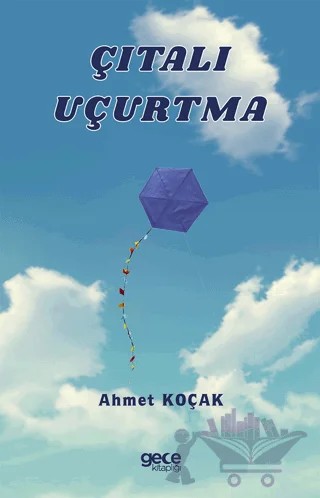 Çıtalı Uçurtma – Ahmet Koçak – Gece Kitaplığı kitap kapağı